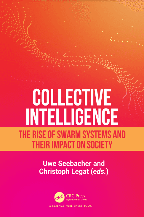 Cover Image for Collective Intelligence The Rise of Swarm Systems and their Impact on Society